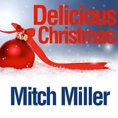 Delicious Christmas 专辑 Mitch Miller