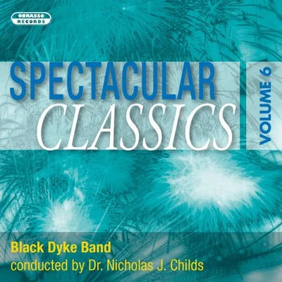 Spectacular Classics, Vol. 6 專輯 Ian McMillan/Manchester Chorale/Black Dyke Band