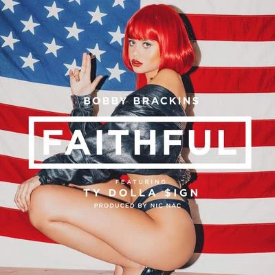 Faithful (feat. Ty Dolla $ign) 專輯 Bobby Brackins