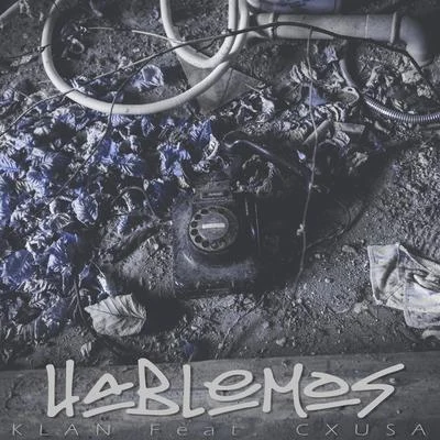 Hablemos (feat. Cxusa) 專輯 Klan/808GOD