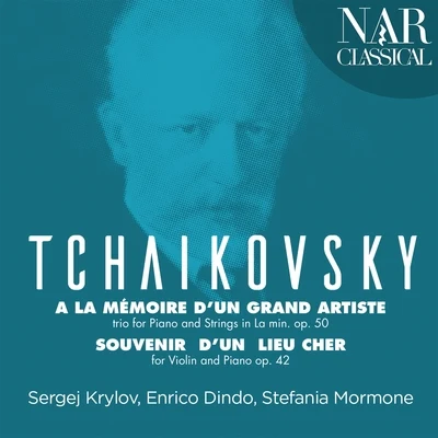 Tchaikovsky: Trio à la mémoire dun grand artiste & Souvenir dun lieu cher 專輯 Südwestdeutsches Kammerorchester Pforzheim/Vladislav Czarnecki/Stefania Mormone/Sergej Krylov