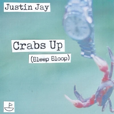 Crabs Up (Bleep Bloop) 專輯 Justin Jay/Oli-J