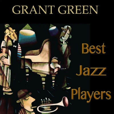 Best Jazz Players 专辑 Grant Green