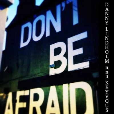 Don't Be Afraid 專輯 Keyvous/Siete