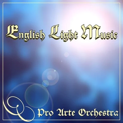 English Light Music 专辑 Pro Arte Orchestra/George Weldon/Ronald Binge