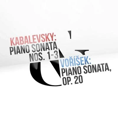 Kabalevsky: Piano Sonata Nos. 1-3 & Vorisek: Piano Sonata, Op. 20 专辑 Szeged Philharmonic Orchestra/Erwin Acel/Dmitri Kabalevsky