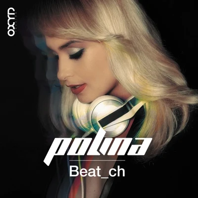 Beat_ch 專輯 Polina/Laidback Luke/Felix Cartal