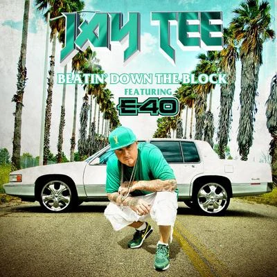 Jay Tee Beatin Down the Block (feat. E-40)