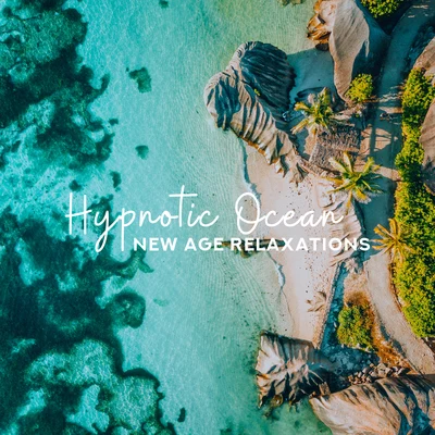 Hypnotic Ocean New Age Relaxations: Collection of New Age Music, Relaxing Sounds of Water, Ocean, White Noise, Nature Songs for Rest & Calm Down 专辑 Rest & Relax Nature Sounds Artists