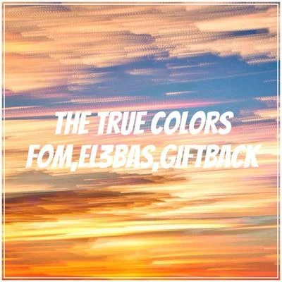 The True Colors[本色] (Extended Mix) 专辑 NancyMaan/GIFTBACK