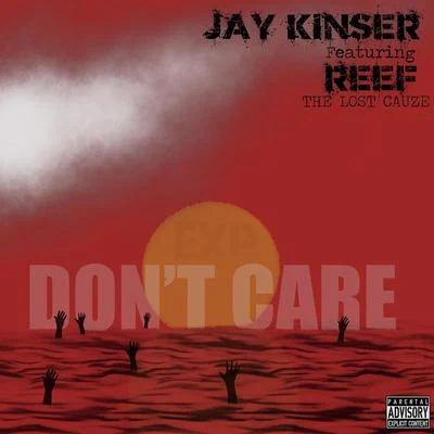 Don&#x27;t Care (feat. Reef the Lost Cauze) 专辑 Rite Hook/Jay Kinser