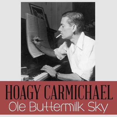 Ole Buttermilk Sky 專輯 Hoagy Carmichael