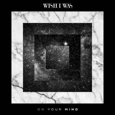 On Your Mind 專輯 Grtr Crtr/Wish I Was