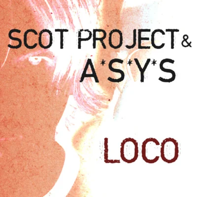 LOCO (Scot Project White Mix) 專輯 A*S*Y*S