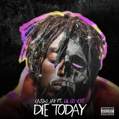 Die Today (feat. Lil Uzi Vert) 專輯 Cassius Jay