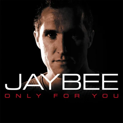 JaybEE Only For You