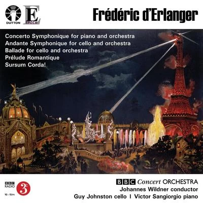 F. d&#x27;Erlanger: Concertos & Orchestral Music 专辑 Rupert Marshall-Luck/Roderick Williams/BBC Concert Orchestra/David Owen Norris/Gavin Sutherland