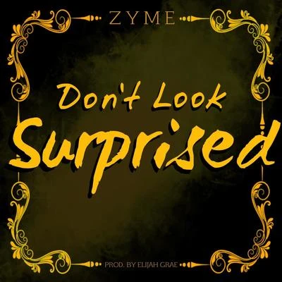 Dont Look Surprised 專輯 Zyme/Clayton William