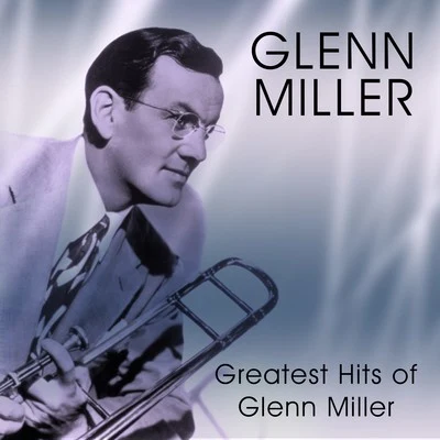 Greatest Hits of Glenn Miller 專輯 Glenn Miller