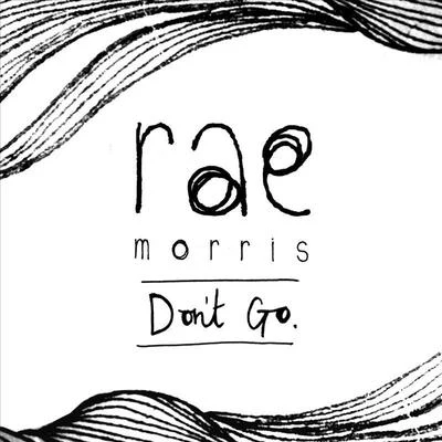 Don't Go 專輯 Rae Morris