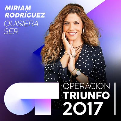 Quisiera Ser (Operación Triunfo 2017) 專輯 Marta Soto/Miriam Rodríguez