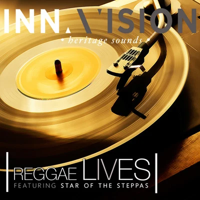 Reggae Lives (feat. Star of the Steppas) 專輯 Inna Vision/Rick Haze/Gary Dread