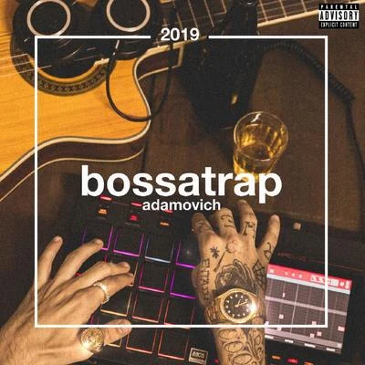 Bossatrap 專輯 Adamovich