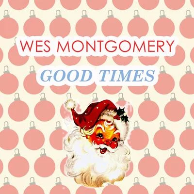 Good Times 專輯 Wes Montgomery/Milt Jackson