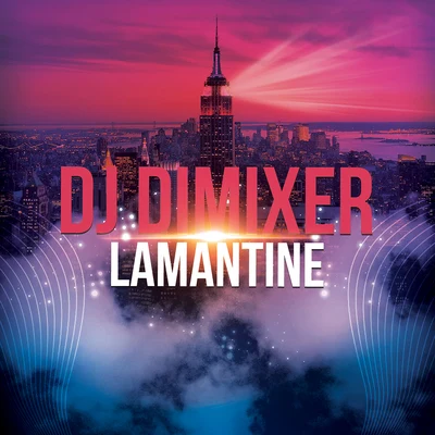 Lamantine (La La La) 专辑 DJ DimixeR/Serge Legran/Harddope/Midnight Daddies/MURANA