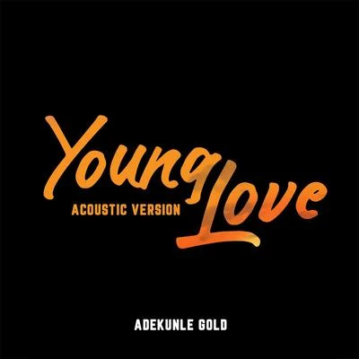 Young Love (Acoustic Version) 專輯 AdeKunle Gold