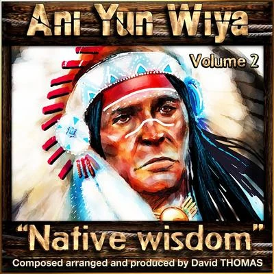 Ani Yun Wiya, Vol. 2 (Native Wisdom) 專輯 David Thomas