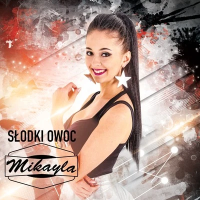 Słodki owoc 专辑 Father Goose Music/Mikayla/Itimo