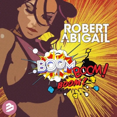 Boom Boom Boom 专辑 DJ Rebel/Robert Abigail