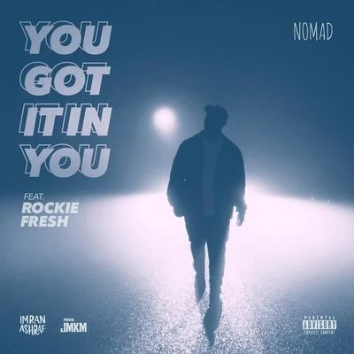 You Got It In You (feat. Rockie Fresh) 專輯 Imran Ashraf