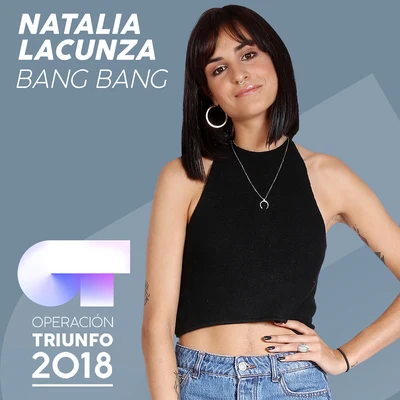 Bang Bang (Operación Triunfo 2018) 專輯 Natalia Lacunza