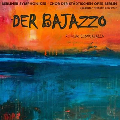 Leoncavallo: Der Bajazzo (Highlights) 專輯 Ferry Gruber/Berliner Symphoniker/Guggi Löwinger/Margit Schramm/Robert Stolz