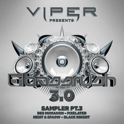 Heist Bassrush 3.0Sampler, Pt. 3