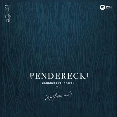 Warsaw Philharmonic: Penderecki Conducts Penderecki Vol. 1 专辑 Krzysztof Penderecki/Polish Sinfonia Iuventus Orchestra/Piotr Przedbora