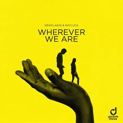 Wherever We Are 專輯 Newclaess/Jaxx & Vega/Bazzjunxx