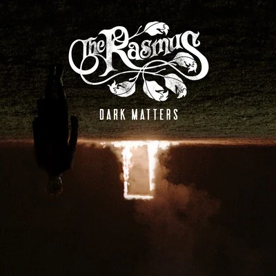 Dark Matters (Bonus Track Edition) 专辑 The Rasmus