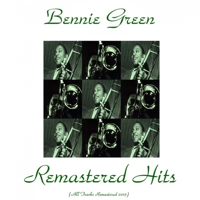 Remastered Hits (All Tracks Remastered 2015) 專輯 Bennie Green