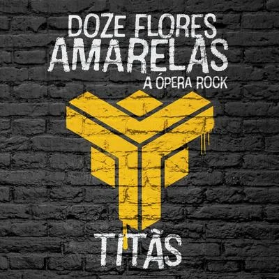 Doze Flores Amarelas - A Ópera Rock 专辑 Titãs