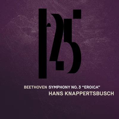 Beethoven: Symphony No. 3, "Eroica" (Live) 專輯 Josef Traxel/Hans Knappertsbusch/Hans Hotter/Gustav Neidlinger/Ludwig Suthaus