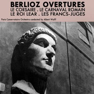 Berlioz Overtures 專輯 Albert Wolff