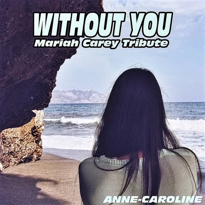 Without You (Mariah Carey Tribute) 專輯 Anne-Caroline Joy/Maxence Luchi