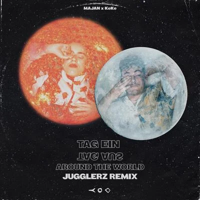 Tag ein Tag aus (Around the World) (Jugglerz Remix) 專輯 Keke