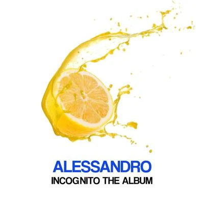 Incognito The Album 專輯 Alessandro/Aurelyo