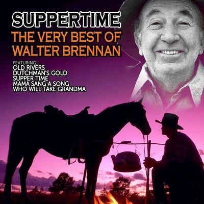 Suppertime - The Very Best of Walter Brennan 专辑 John Wayne/Walter Brennan