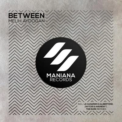 Between (The Remixes) 專輯 Melih Aydogan/Elodia