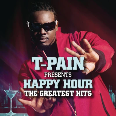 T-Pain Happy Hour: The Greatest Hits